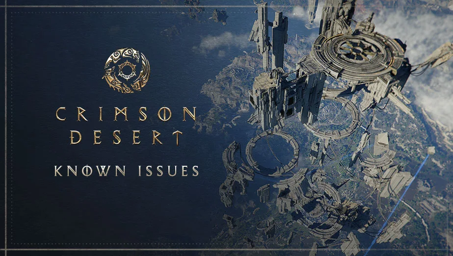 Crimson Desert Known Issues After Patch 1.14.00 Crimson Desert Known Issues After Patch 1.14.00